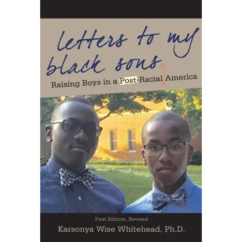 Letters to My Black Sons: Raising Boys in a Post-Racial America