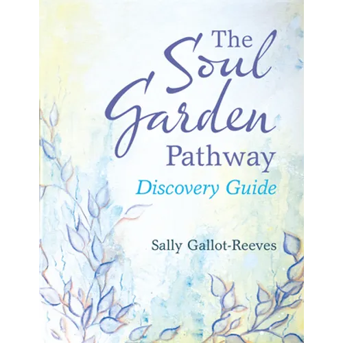 The Soul Garden Pathway: Discovery Guide