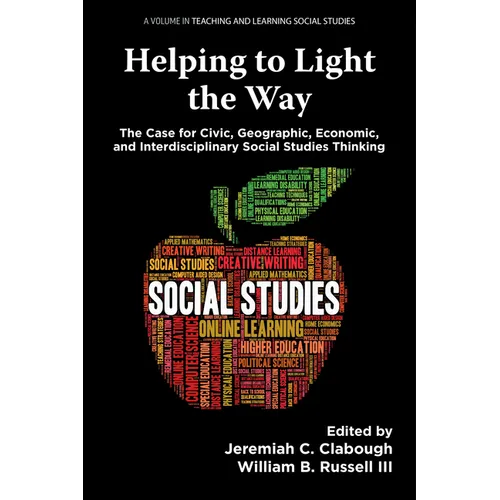 Helping to Light the Way: The Case for Civic, Geographic, Economic, and Interdisciplinary Social Studies Thinking