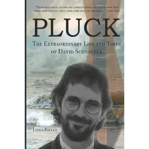 Pluck: The Extraordinary Life and Times of David Schnaufer