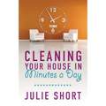 Cleaning Your House in Minutes a Day