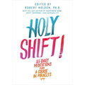 Holy Shift!: 365 Daily Meditations from A Course in Miracles