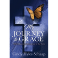 My Journey to Grace: What I Learned about Jesus in the Dark