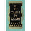 We Just Couldn't Say Goodbye: a time travel romance