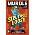 Murdle Jr.: Sleuths on the Loose