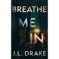 Breathe Me in