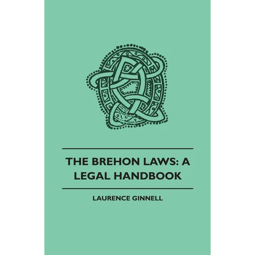 Brehon Laws: A Legal Handbook