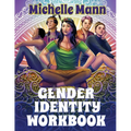 The Gender Identity Workbook for Teens: A Journey Through Gender, Empowering Yourself Through Understanding and Expression