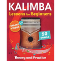 Kalimba Lessons for Beginners with 50 Songs: Theory and Practice + Online Videos