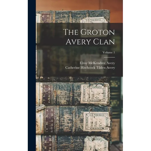 The Groton Avery Clan; Volume 1