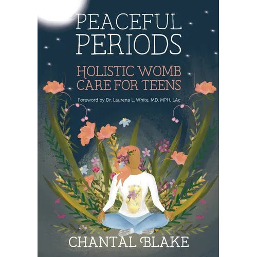 Peaceful Periods: Holistic Womb Care for Teens