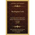 The Regina Coeli: Correspondence Between James Hammond And John Latrobe (1858)