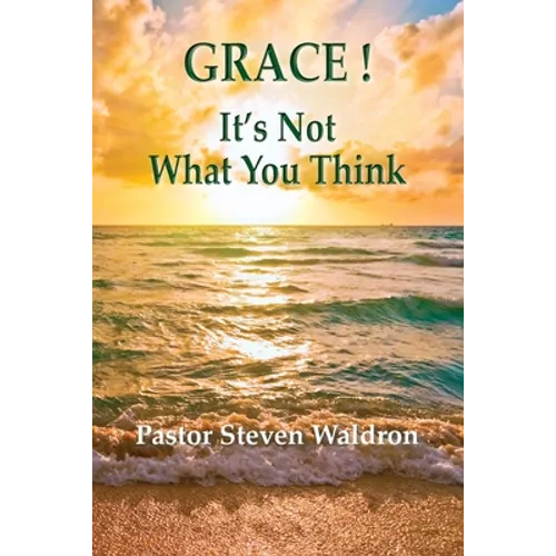 Grace: It's Not What You Think