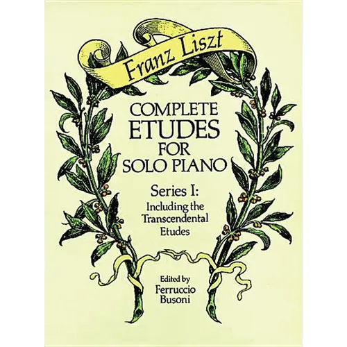 Complete Etudes for Solo Piano, Series I: Including the Transcendental Etudes