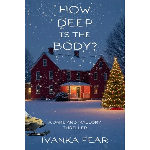 How Deep is the Body?: A Jake and Mallory Thriller