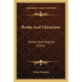 Books And Characters: French And English (1922)