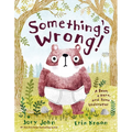 Something's Wrong!: A Bear, a Hare, and Some Underwear