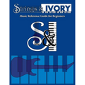 Strings and Ivory: Music Reference Guide For Beginners