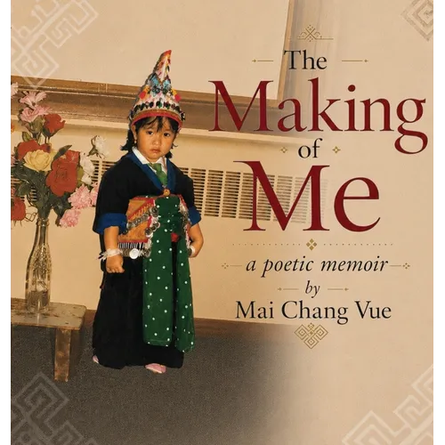 The Making of Me: a poetic memoir