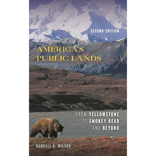 America's Public Lands: From Yellowstone to Smokey Bear and Beyond