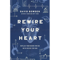 Rewire Your Heart: Replace Your Desire for Sin with Desire for God