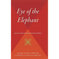 Eye of the Elephant: An Epic Adventure Int He African Wilderness