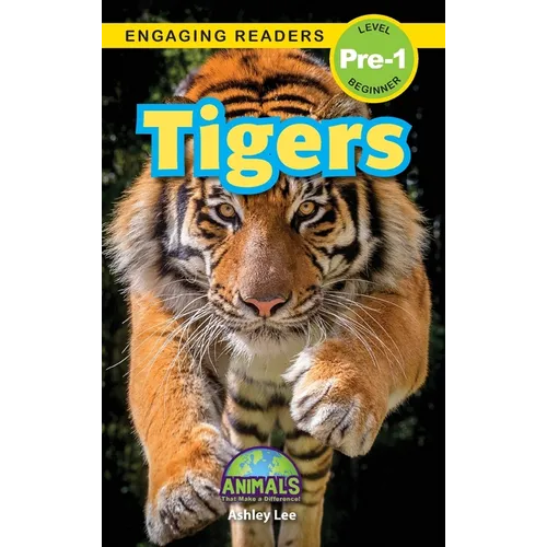 Tigers: Animals That Make a Difference! (Engaging Readers, Level Pre-1)