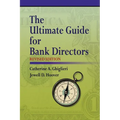 The Ultimate Guide for Bank Directors: Revised Edition