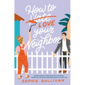 How to Love Your Neighbor