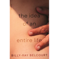 The Idea of an Entire Life: Poems