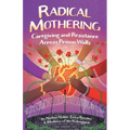 Radical Mothering: Caregiving and Resistance Across Prison Walls