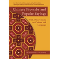 Chinese Proverbs and Popular Sayings: With Observations on Culture and Language