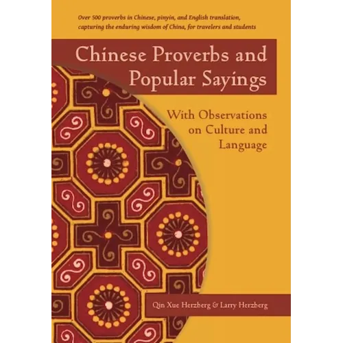 Chinese Proverbs and Popular Sayings: With Observations on Culture and Language