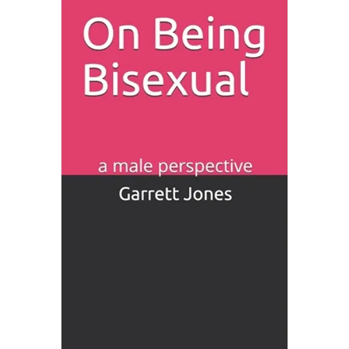 On Being Bisexual: a male perspective