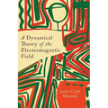 A Dynamical Theory of the Electromagnetic Field