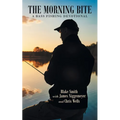 The Morning Bite: A Bass Fishing Devotional
