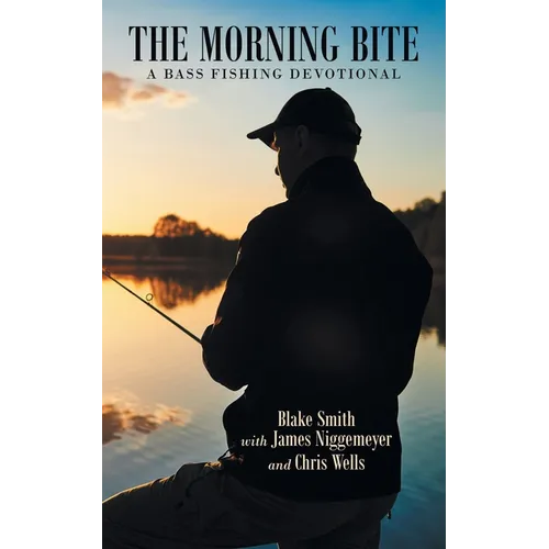 The Morning Bite: A Bass Fishing Devotional