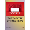 The Theatre of Fake News
