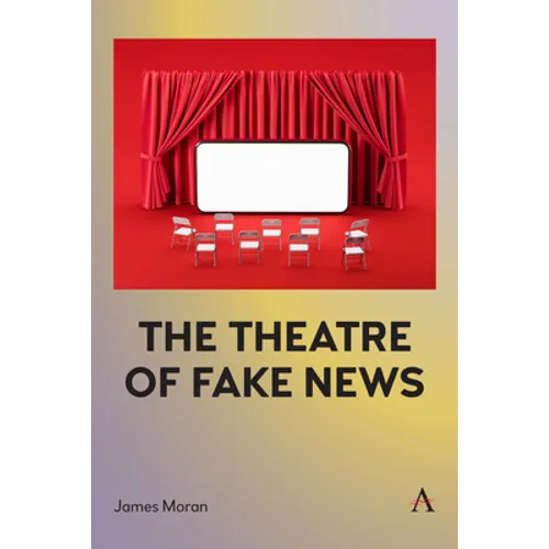 The Theatre of Fake News