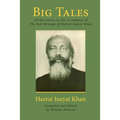 Big Tales: All the stories in the 12 volumes of The Sufi Message of Hazrat Inayat Khan
