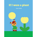 If I Were a Plant
