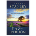 La Paz del Perdon: Deje Atras el Pasado y Disfrute... = The Peace of Forgiveness = The Peace of Forgiveness = The Peace of Forgiveness