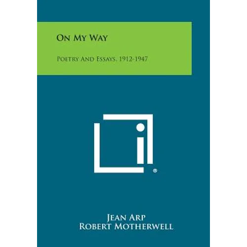 On My Way: Poetry And Essays, 1912-1947