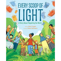 Every Scoop of Light: A Story about Repairing the World