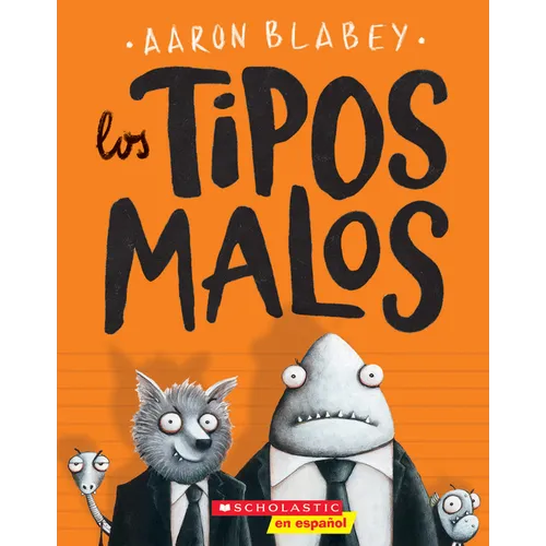 Los Tipos Malos (the Bad Guys)