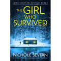 The Girl Who Survived: A Totally Unputdownable Crime Thriller