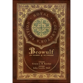 Beowulf in Verse & in Prose (Royal Collector's Edition) (Case Laminate Hardcover with Jacket): Two Translations