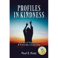Profiles in Kindness: Stories of Inspiration & Everyday Leadership