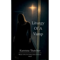 Liturgy of a Vamp Bite-sized Poems on Womanhood