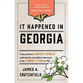 It Happened in Georgia: Stories of Events and People That Shaped Peach State History